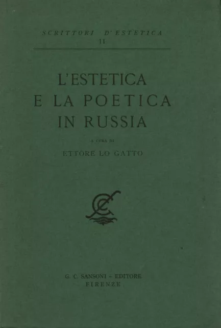 L'estetica e la poetica in Russia - Ettore Lo Gatto (G. C. Sansoni Editore)