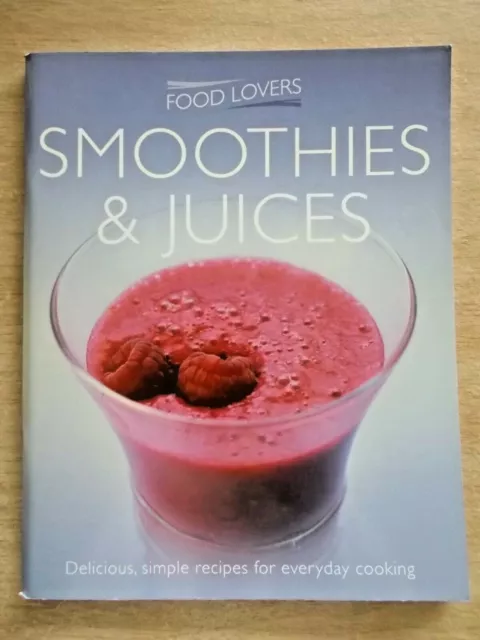 Food Lovers~Smoothies & Juices~Recipes~Cookbook~96pp P/B