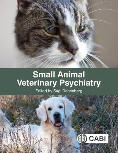 Small Animal Veterinary Psychiatry by Sagi Denenberg (editor), Ali Thompson (...