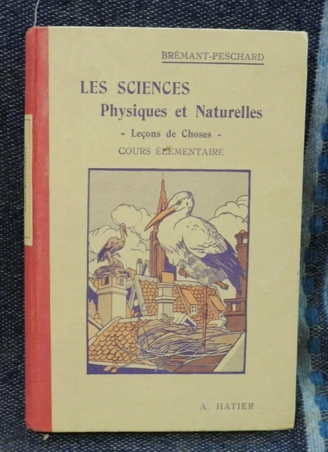 Brémant-Peschard Les Sciences Physiques Et Naturelles Leçons de Choses  manuel