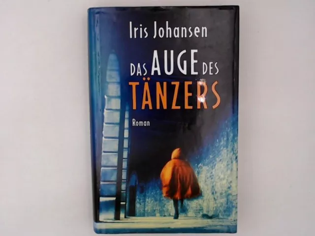 Das Auge des Tänzers : Roman / Iris Johansen. Aus dem Engl. von Charlotte Breuer