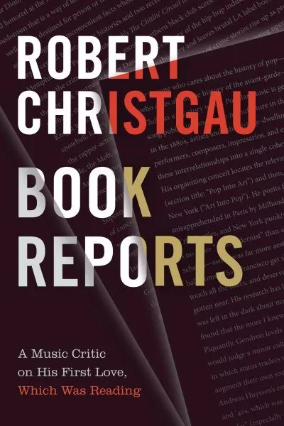 Book Reports : A Music Critic on His First Love, Which Was Reading, Hardcover...