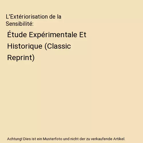 L'Extériorisation de la Sensibilité: Étude Expérimentale Et Historique (Clas