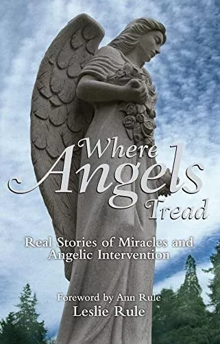 Where Angels Tread: Real Stories of Mi..., Rule, Leslie