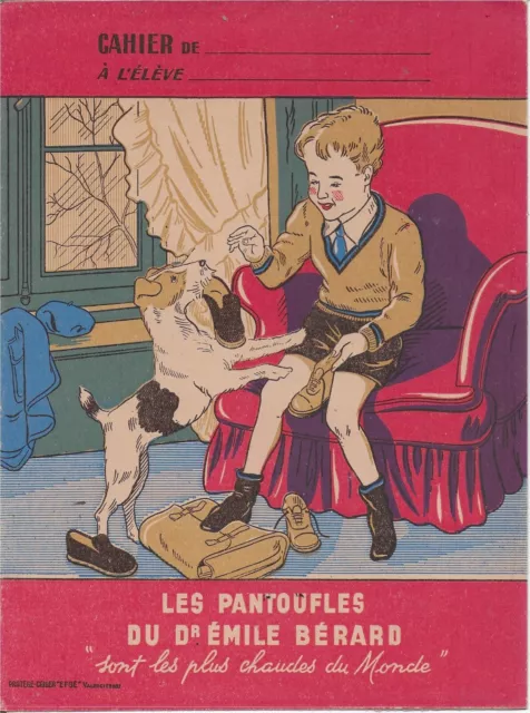 ANCIEN PROTEGE CAHIER  NEUF  ANNEE 50's    PANTOUFLES DR EMILE BERARD