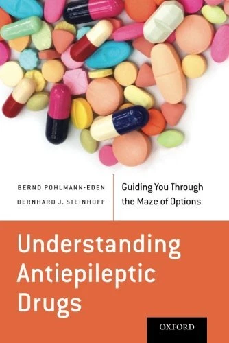 UNDERSTANDING ANTIEPILEPTIC DRUGS: GUIDING YOU THROUGH THE By Bernd Mint