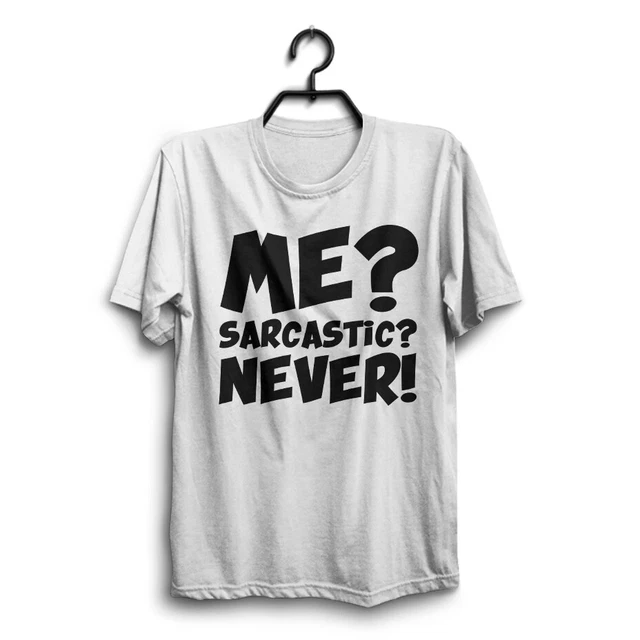 T-shirt bianca ME SARCASTIC da uomo compleanno divertente novità maglietta abbigliamento scherzo