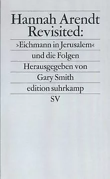 Hannah Arendt Revisited: »Eichmann in Jerusalem« und die... | Buch | Zustand gut