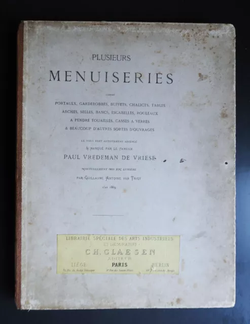 PLUSIEURS MENUISERIES  Paul VREDEMAN DE VRIESE Mis en lumière par VAN TRIGT 1869