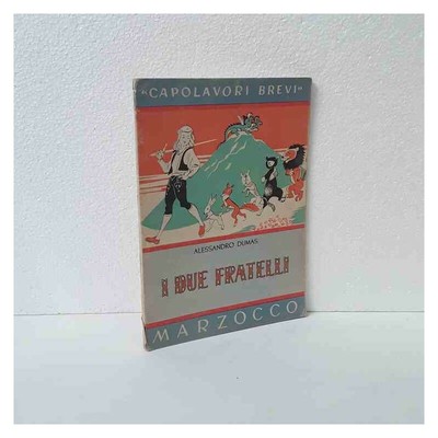 I due fratelli Dumas Alessandro capolavori brevi Editore: Marzocco 