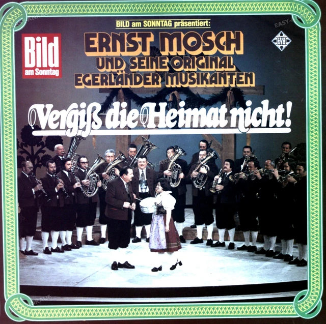 ERNST MOSCH UND Seine Original Egerländer - Vergiß Die Heimat Nicht! LP ...