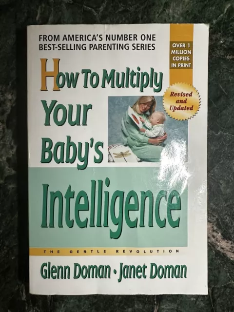 How to Multiply Your Baby's Intelligence: The Gentle Revolution by Janet Doman,