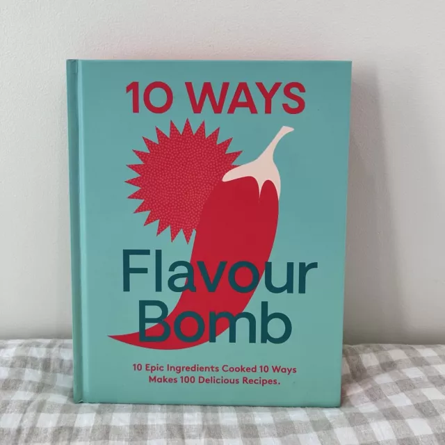 10 WAYS - Flavour Bomb Cookbook Book Recipes $15.95 - PicClick AU