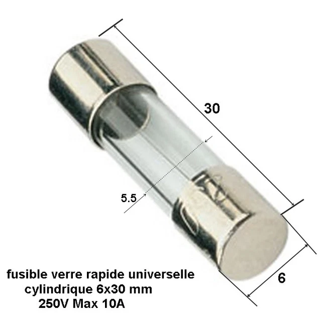 fusible verre rapide universel cylindrique 6x30 mm 250V Max. calibre 10A   .D4