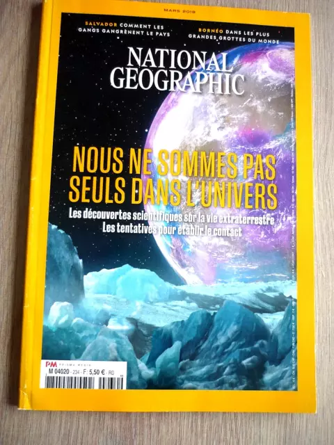 National Geographic  N° 234  Mars 2019 / Nous Ne Sommes Pas Seuls Dans L'univers