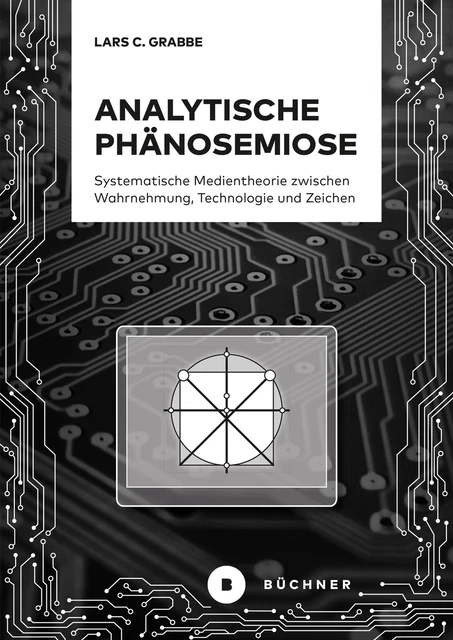 Analytische Phänosemiose Lars C. Grabbe Buch Deutsch 2021 Büchner-Verlag