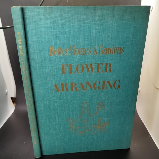 BETTER HOMES & Gardens Flower Arranging For Everyday Special Occasions