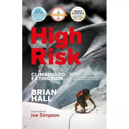 High Risk: Climbing to �extinction - Paperback NEW Hall, Brian 26/10/2023