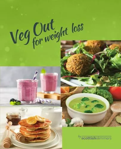 Veg Out for Weight Loss: Plant Based Recipes You'll Love by Slimmers, Scottish