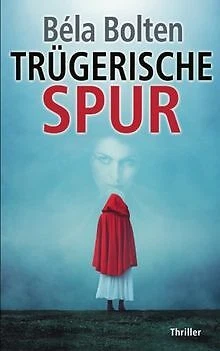 Trügerische Spur von Bolten, Béla | Buch | Zustand gut