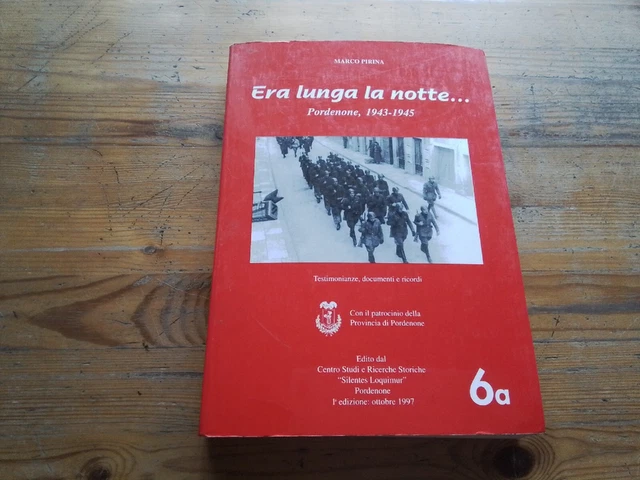 MARCO PIRINA, ERA LUNGA LA NOTTE, PORDENONE. 1943-45 RC18l23