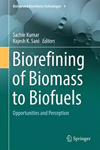 BIOREFINING OF BIOMASS TO BIOFUELS: OPPORTUNITIES AND By Sachin Kumar & Rajesh