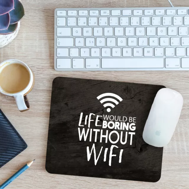 Life Would Be Boring Without Wifi Mouse Mat Pad 24cm x 19cm