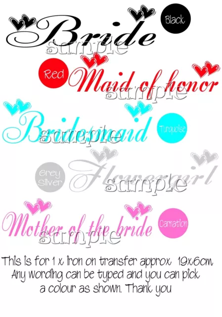 Iron on Transfer 1 x  PERSONALISED BRIDE WEDDING BRIDESMAID MOTHER OF THE BRIDE