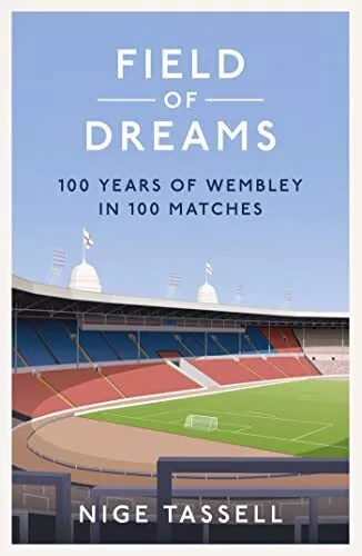 Field of Dreams: 100 Years of Wembley..., Tassell, Nige