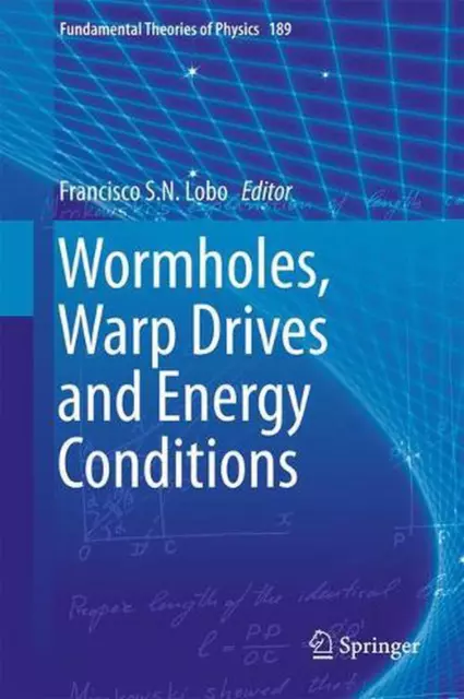 Wormholes, Warp Drives and Energy Conditions by Francisco S.N. Lobo (English) Ha