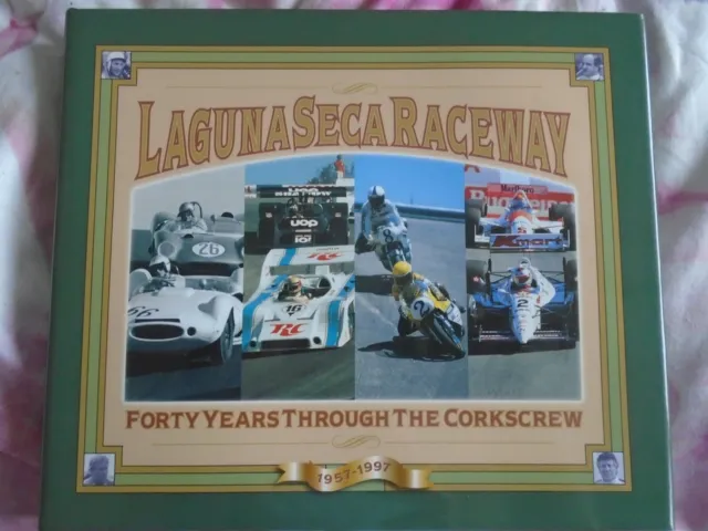 Laguna Seca Raceway Forty Years Through the Corkscrew 1957-1997 pub 1998