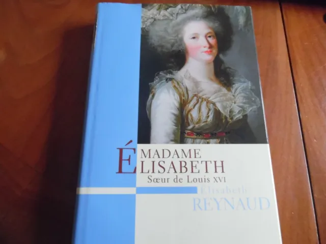 livre : Madame Elisabeth soeur de Louis XVI de Elisabeth Reynaud