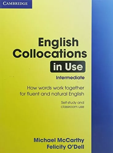 English Collocations in Use: How Words Work Togeth by Felicity O'Dell 0521603781