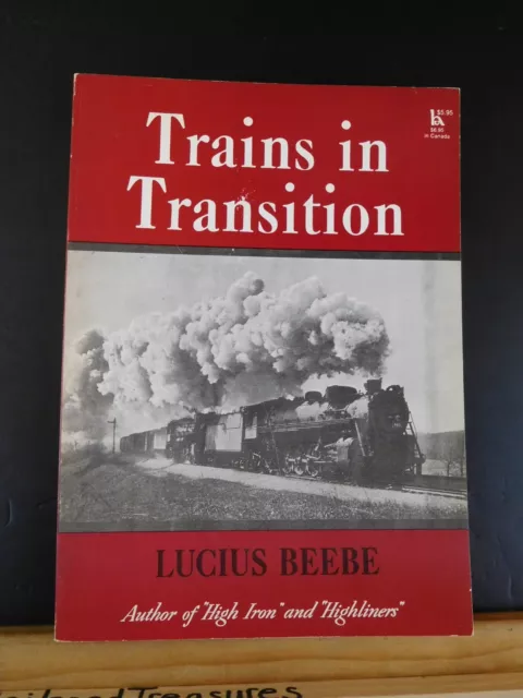 Trains in Transition by Lucius Beebe  American Railroading Soft Cover