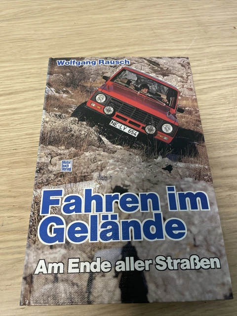 Fahren im Gelände: Am Ende aller Strassen Rausch, Wolfgang