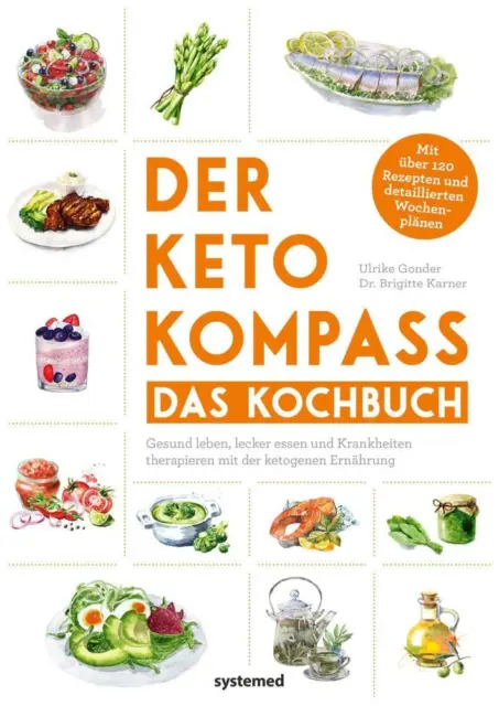 Der Keto-Kompass - Das Kochbuch - Ulrike Gonder / Brigitte Karner PORTOFREI