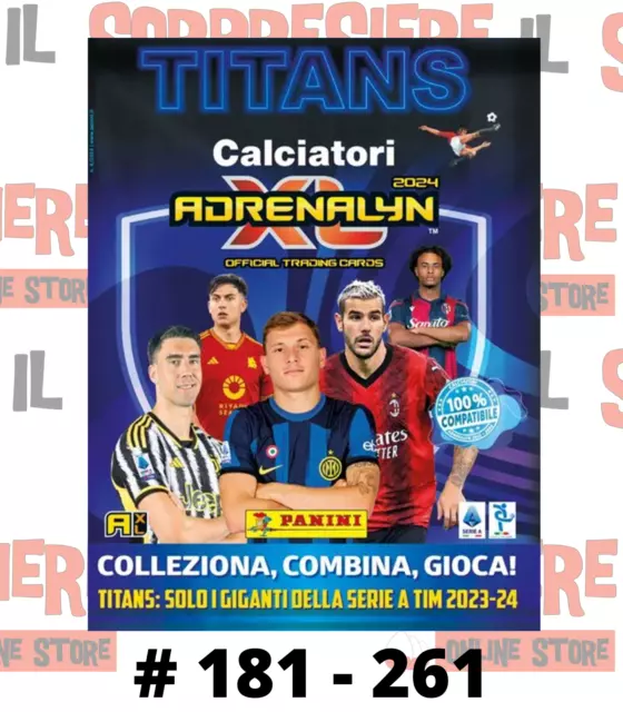 Panini Calciatori Adrenalyn Xl Titans 2023-24 2024 Cards A Scelta # 181 - 261