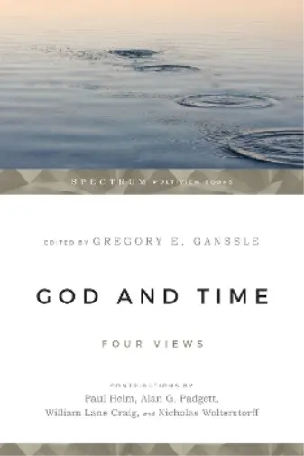 Gregory E. Ganssle Alan G. Padgett William Lane Craig Pa God and Time –  (Poche)