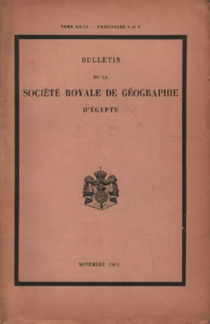 Bulletin de la société royale de géographie d'egypte/ novembre 1949 /