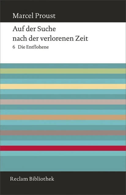 Auf der Suche nach der verlorenen Zeit. Band 6: Die Entflohene - Marcel Proust
