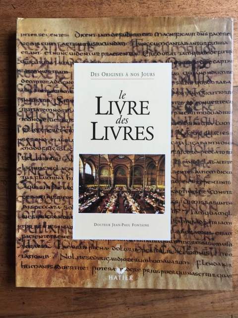 (Bibliophilie) Jean-Paul FONTAINE : Le Livre des Livres. Hatier, 1994.