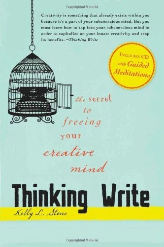THINKING WRITE: THE SECRET TO FREEING YOUR CREATIVE MIND By Kelly L. Stone *NEW*