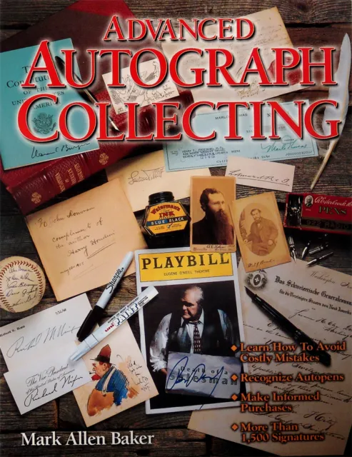 Advanced Autograph Collecting by Mark Allen Baker (2000, Paperback)