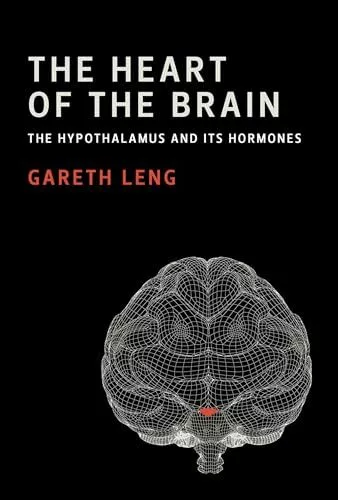 The Heart of the Brain: The Hypothalamus and Its Hormones (Mit Press)