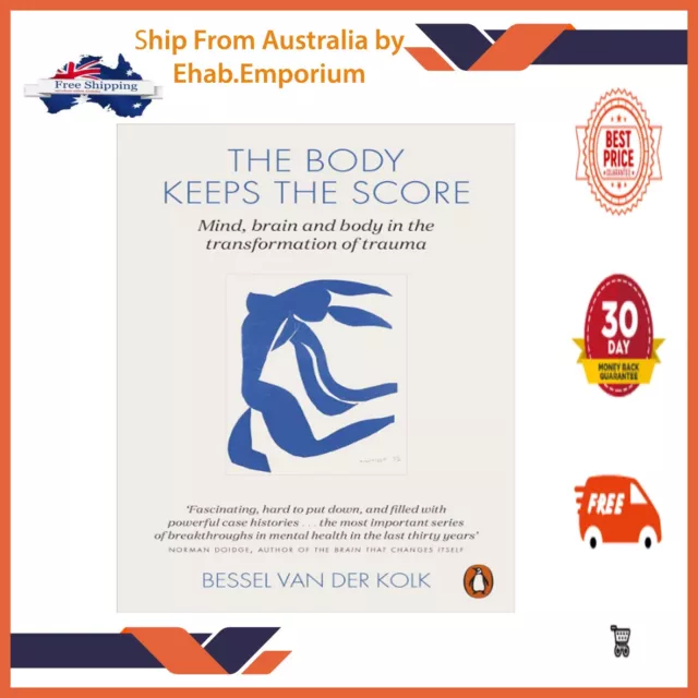 Body Keeps the Score: Mind, Brain and Body in the Transformation of Trauma