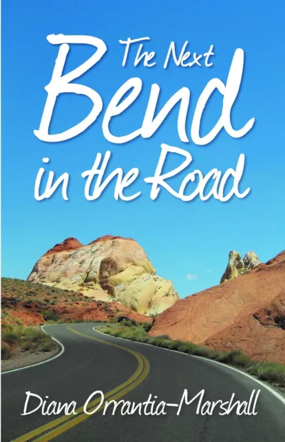 The Next Bend in the Road by Diana Orrantia-Marshall  (signed by author)