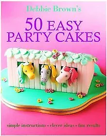 50 Easy Party Cakes von Debbie Brown | Buch | Zustand gut