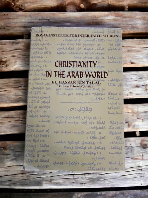 Christianity in the Arab World by El Hassan bin Talal 1994 First Edition HCDJ