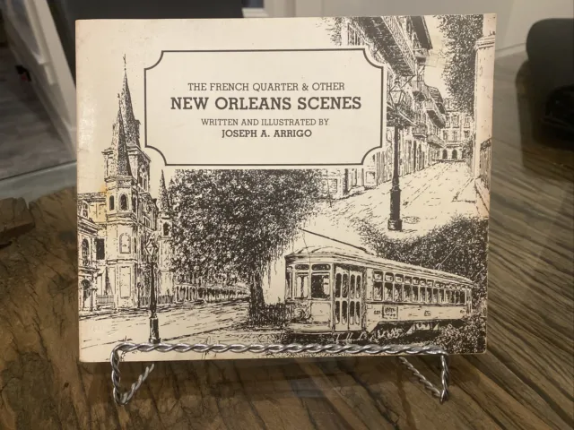 French Quarter and Other New Orleans Scenes by Joseph Arrigo (1977