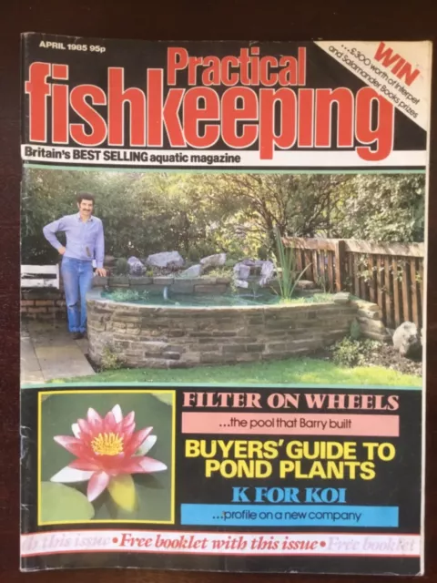 Practical Fishkeeping - April 1985 - Buyers Guide To Pond Plants - K For  Koi